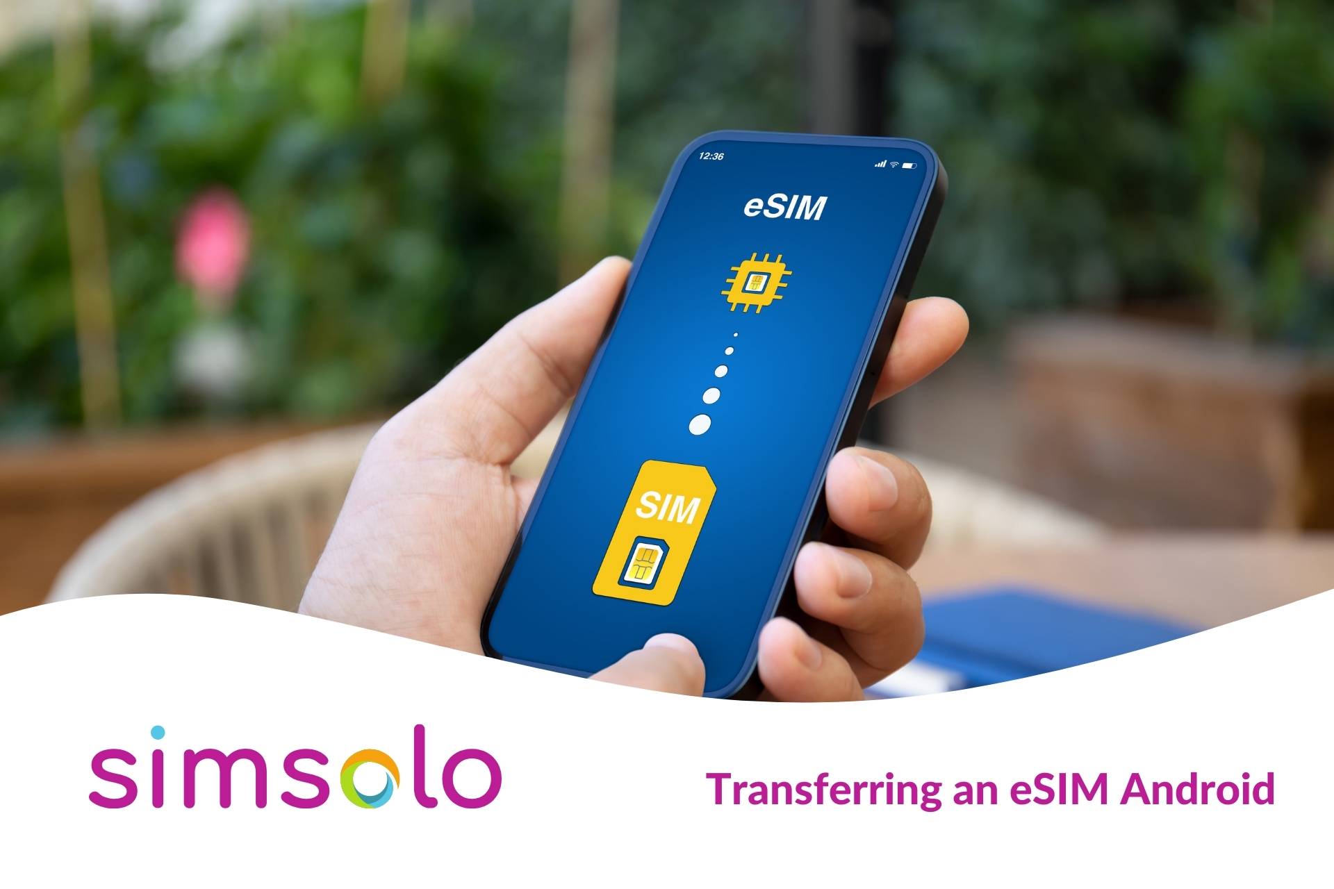 Guide to Transferring an eSIM from One Android Device to Another simsolo